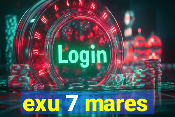 exu 7 mares